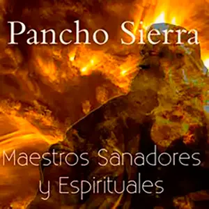Pancho Sierra Sanador y Espiritual